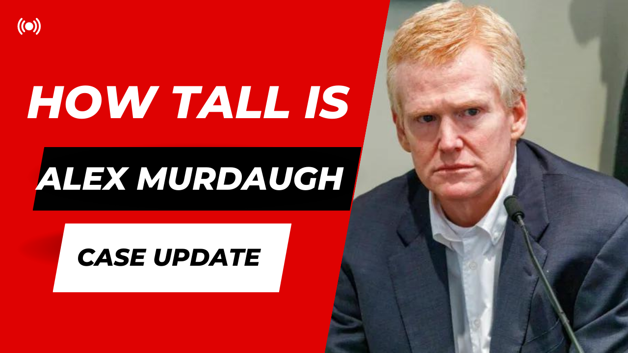 how tall is alex murdaugh